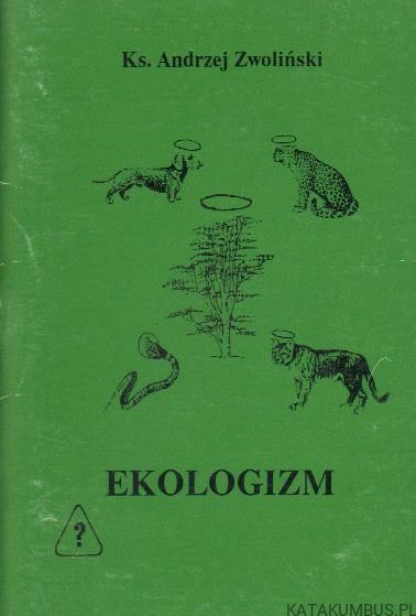 Ekologizm. Ks. Andrzej Zwoliński