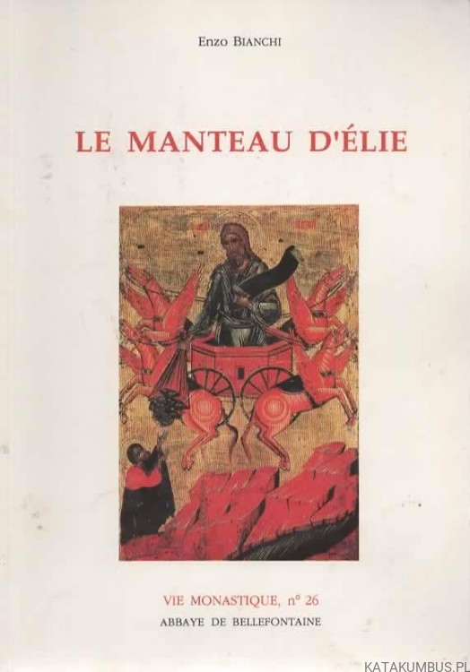 Le manteau d`elie (j.francuski). ENZO BIANCHI