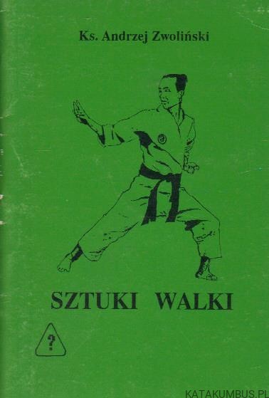 Sztuki Walki. Ks. ANDRZEJ ZWOLIŃSKI