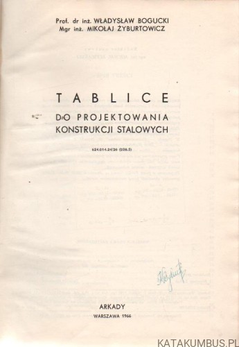 Tablice do projektowania konstrukcji stalowych. WŁADYSŁAW BOGUCKI, MIKOŁAJ ŻYBURTOWICZ