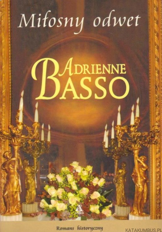 Miłosny odwet. ADRIENNE BASSO