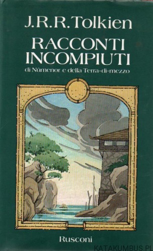 Racconti Incompiuti. J.R.R. TOLKIEN