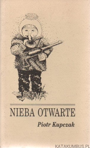Nieba otwarte. PIOTR KUPCZAK