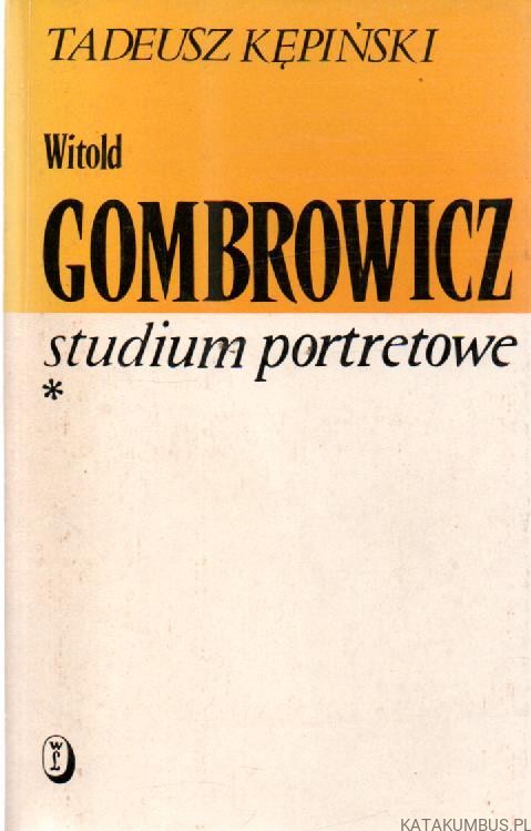 Witold Gombrowicz - Studium portretowe. TADEUSZ KĘPIŃSKI