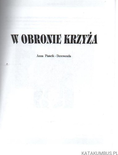 W obronie krzyża. ANNA PIAŚCIK- DEREWENDA