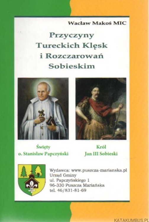 Przyczyny tureckich klęsk i rozczarowań sobieskim. WACŁAW MAKOŚ MIC
