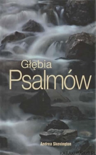 Głębia Psalmów. ANDREA SKEVINGTON