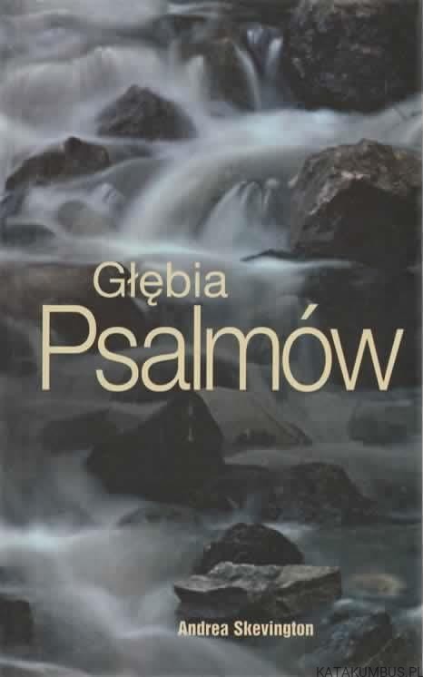 Głębia Psalmów. ANDREA SKEVINGTON