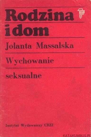 Rodzina i dom. JOLANTA MASSALSKA