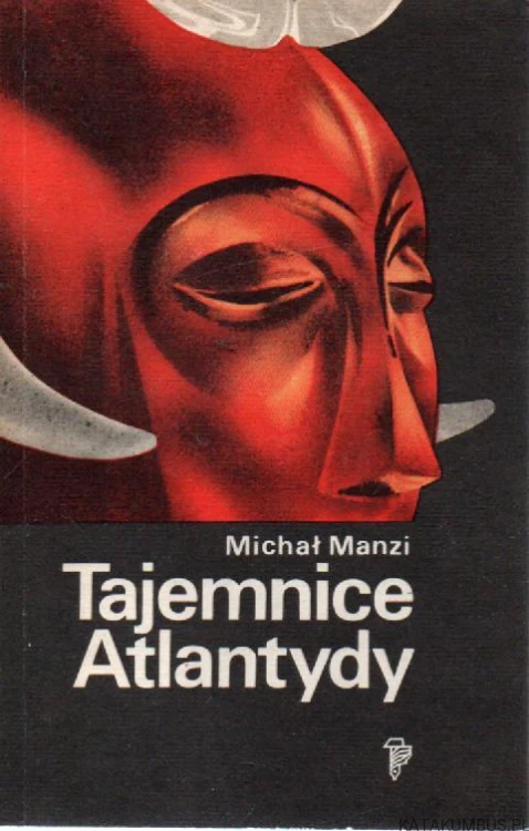 Tajemnice Atlantydy. MICHAŁ MANZI