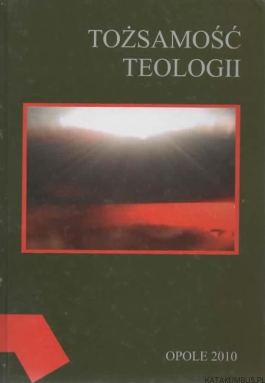 Tożsamość teologii. PRACA ZBIOROWA