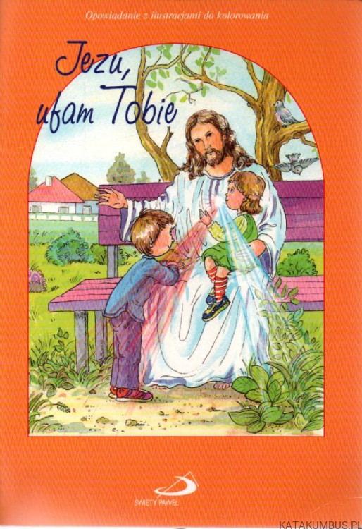 Jezu, ufam Tobie. RED. ZBIGNIEW GAWRON