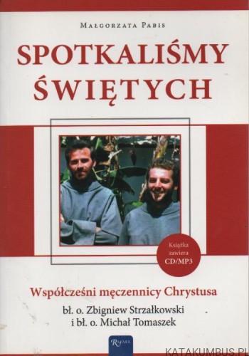 Spotkaliśmy Świętych. MAŁGORZATA PABIS