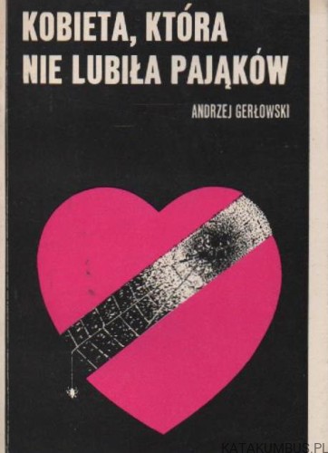 Kobieta, która nie lubiła pająków. ANDRZEJ GERŁOWSKI