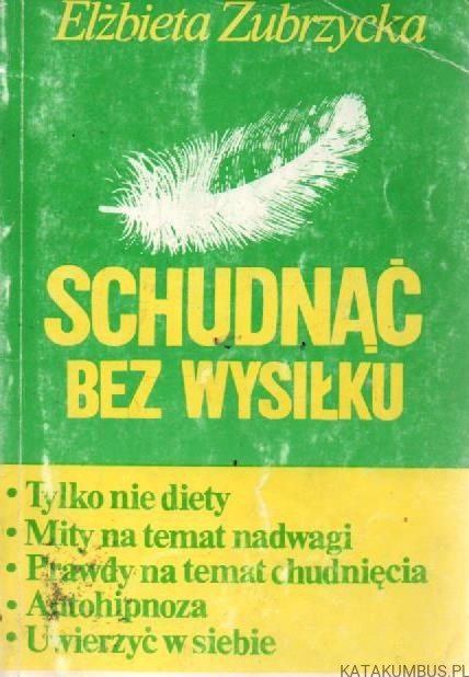 Schudnąć  bez wysiłku. ELŻBIETA ZUBRZYCKA
