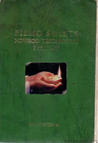 Pismo Święte Nowego Testamentu i Psalmy. opr. ZESPÓŁ BIBLISTÓW POLSKICH