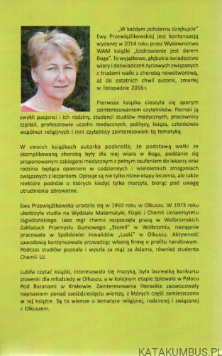 W każdym położeniu dziękujcie - świadectwo i wybrane wiersze. EWA PRZEWIĘŹLIKOWSKA