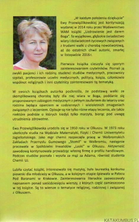 W każdym położeniu dziękujcie - świadectwo i wybrane wiersze. EWA PRZEWIĘŹLIKOWSKA