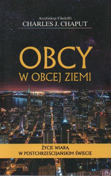Obcy w obcej ziemi. CHARLES J. CHAPUT