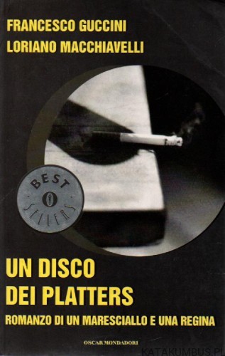 Un disco dei platters - romanzo di un maresciallo e una regina. FRANCESCO GUCCINI, LORIANO MACCHIAVELLI