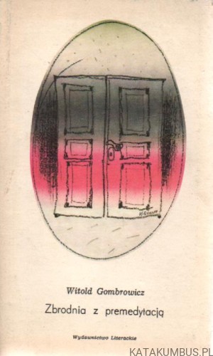 Zbrodnia z premedytacją. WITOLD GOMBROWICZ