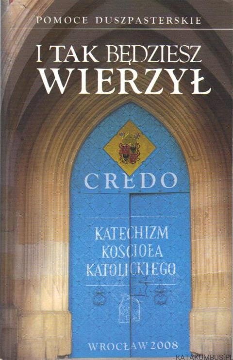 I tak będziesz wierzył. PRACA ZBIOROWA