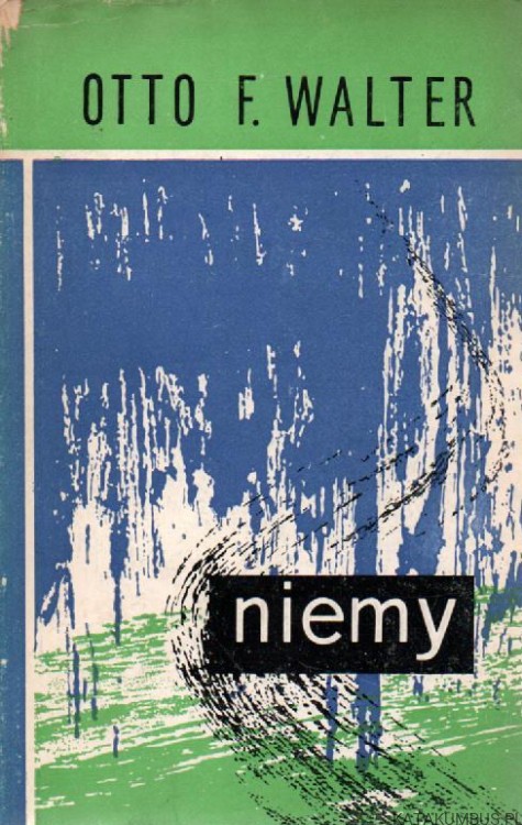 Niemy. OTTO F. WALTER