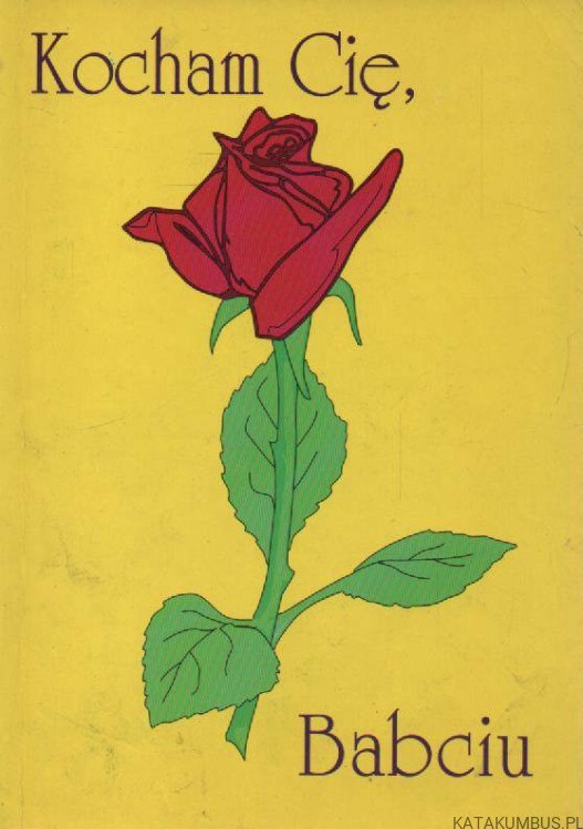 Kocham Cię, Babciu. ks. EUGENIUSZ MARCINIAK