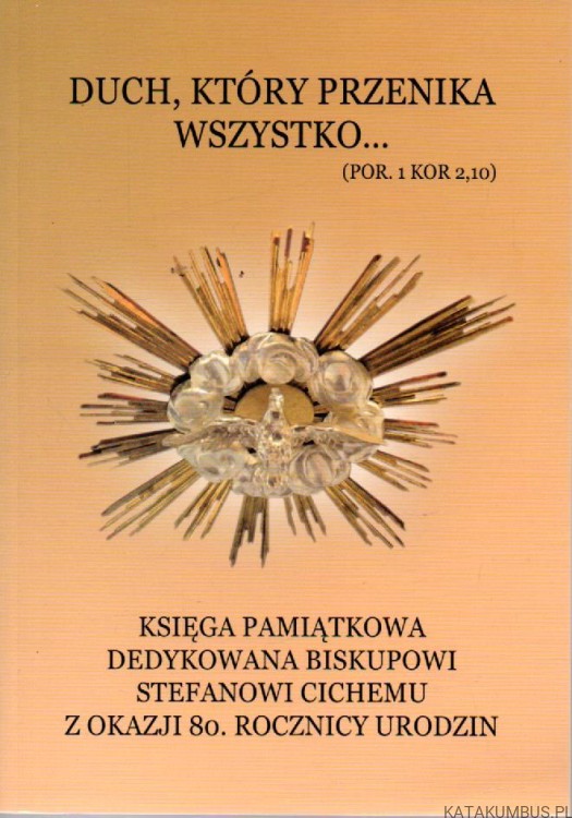 Duch, który przenika wszystko.  red ks. SŁAWOMIR STASIAK