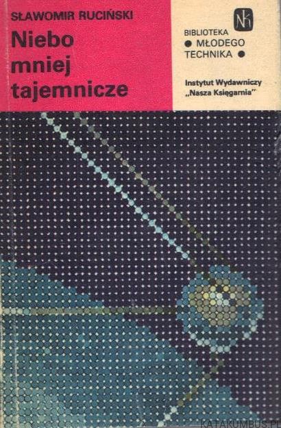 Niebo mniej tajemnicze. SŁAWOMIR RUCIŃSKI