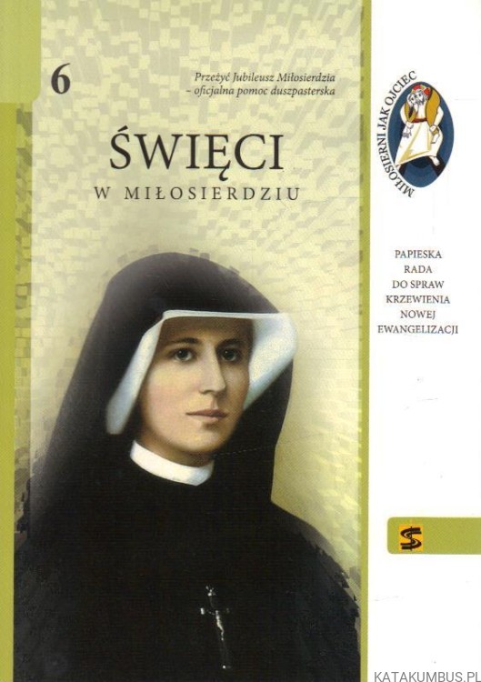 Święci w Miłosierdziu. PRACA ZBIOROWA