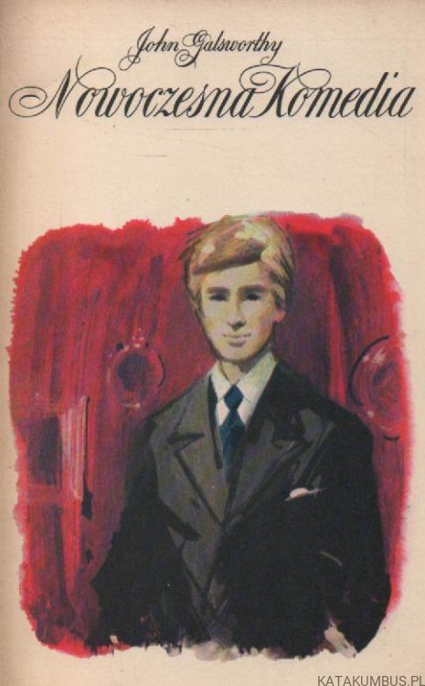Nowoczesna komedia. Mijający się w mroku. JOHN GALSWORTHY