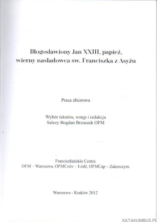 Błogosławiony Jan XXIII, papież, wierny naśladowca św. Franciszka z Asyżu. PRACA ZBIOROWA