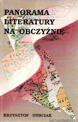 Panorama literatury na obczyźnie. KRZYSZTOF DYBCIAK
