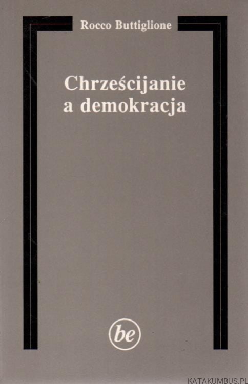 Chrześcijanie a demokracja. ROCCO BUTTIGLIONE