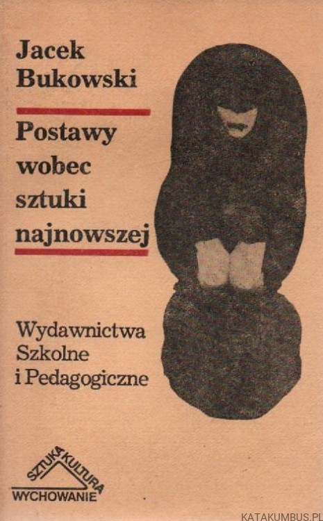 Postawy wobec sztuki najnowszej. JACEK BUKOWSKI