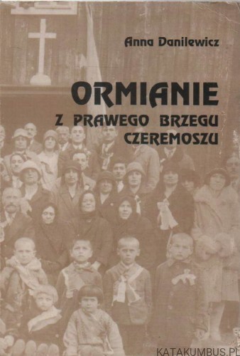 Ormianie z prawego brzegu Czeremoszu. ANNA DANILEWICZ