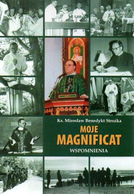 Moje magnificat wspomnienia. Ks. MIROSŁAW BENEDYKT STROŻKA