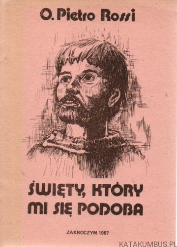 Święty, który mi się podoba. o. PIETRO ROSSI