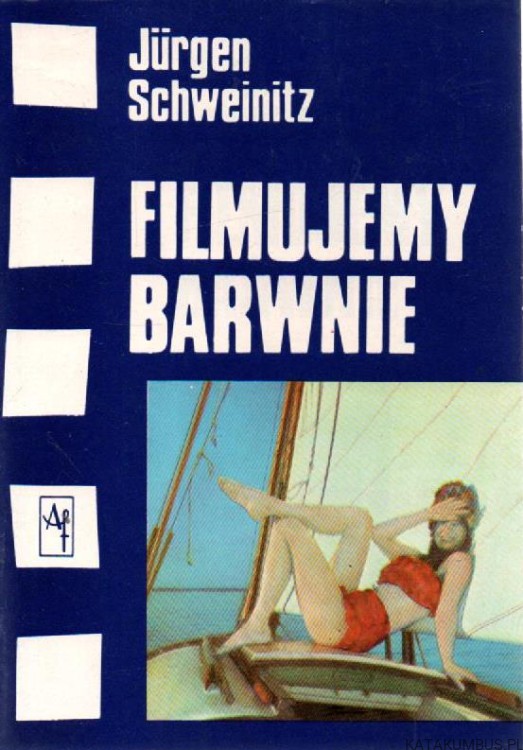 Filmujemy barwnie. JURGEN SCHWEINITZ