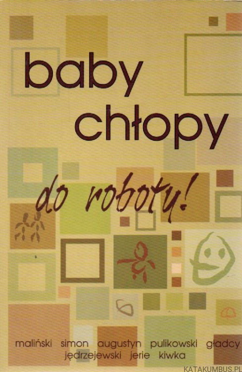Baby Chłopy Do Roboty! PRACA ZBIOROWA