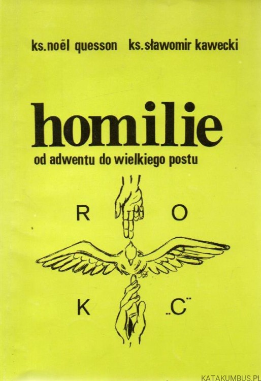 Homilie od adwentu do wielkiego postu. ks. NOEL QUESSON, ks. SŁAWOMIR KAWECKI