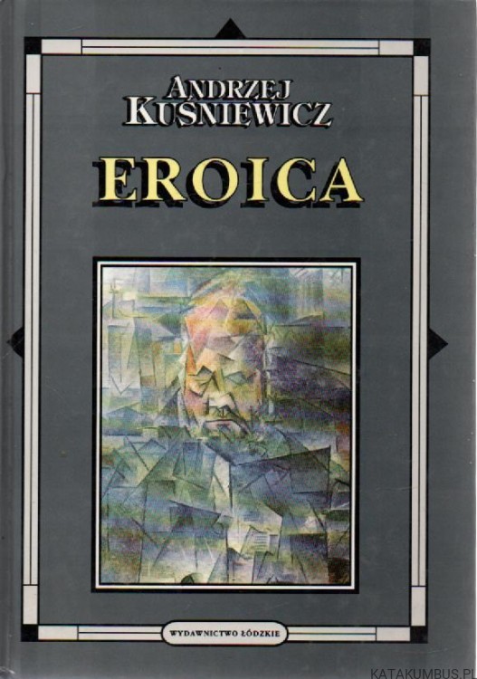 Eroica. ANDRZEJ KUŚNIEWICZ