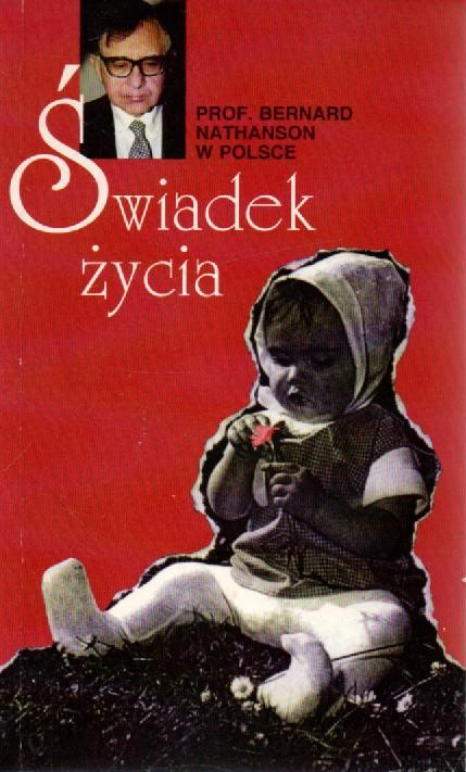 Świadek życia. prof. BERNARD NATHANSON
