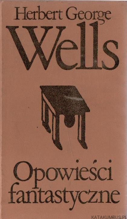 Opowieści fantastyczne. Tom 2. HERBERT GEORGE WELLS