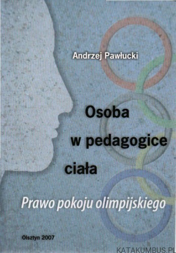 Osoba w pedagogice ciała. ANDRZEJ PAWŁUCKI