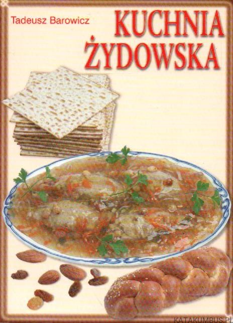 Kuchnia żydowska. TADEUSZ BAROWICZ