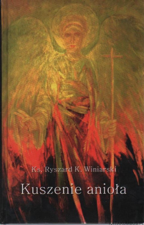 Kuszenie anioła. ks . RYSZARD K. WINIARSKI