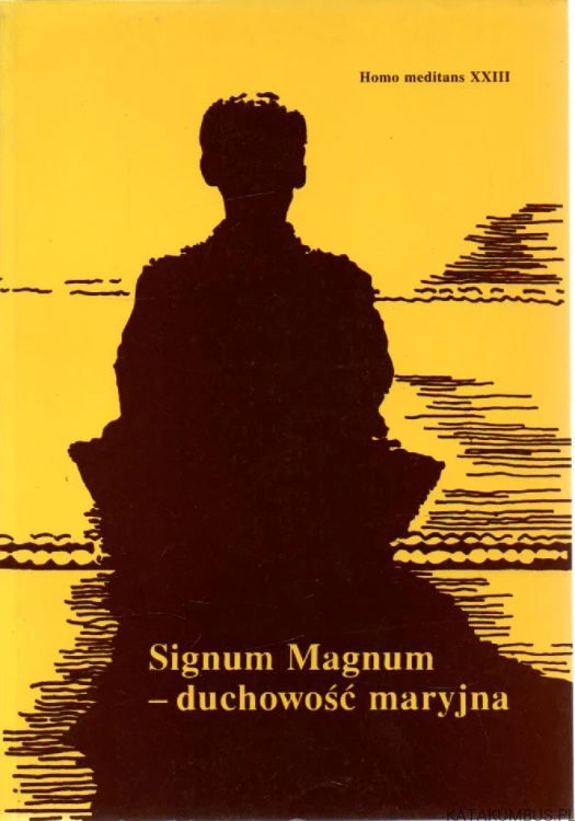 Signum Magnum - duchowość maryjna. PRACA ZBIOROWA