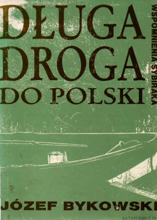 Długa droga do Polski. JÓZEF BYKOWSKI